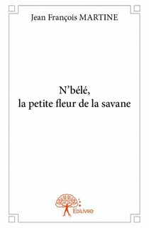 N'bélé, la petite fleur de la savane