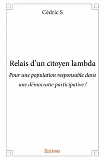 Relais d'un citoyen lambda - pour une population responsable dans une démocratie participative !