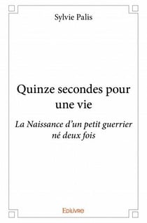 Quinze secondes pour une vie