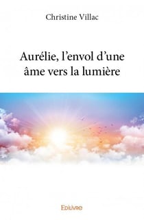 Aurélie, l'envol d'une âme vers la lumière