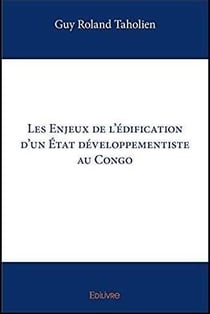 Les enjeux de l'édification d'un etat développementiste au congo