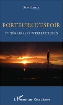 Porteurs d'espoir - itinéraires d'intellectuels