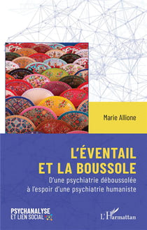 L'éventail et la boussole : D'une psychiatrie déboussolée à l'espoir d'une psychiatrie humaniste