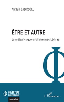 Être et autre : la métaphysique originaire avec Lévinas