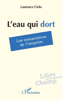 L'eau qui dort : Les mécanismes de l'emprise