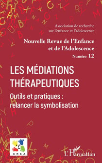 Les Médiations thérapeutiques : Outils et pratiques : relancer la symbolisation