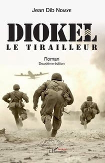 Diokel : Le tirailleur - Roman - Deuxième édition