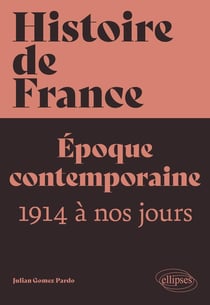 Histoire de France, volume 4 : la France contemporaine, tome 2 (1914 à nos jours)