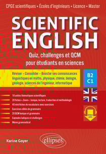 Scientific English. Quiz, challenges et QCM pour étudiants en sciences B2-C1 : Réviser - Consolider - Booster ses connaissances linguistiques en maths, physique, chimie, biologie, géologie, sciences de l'ingénieur, informatique