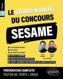 Le Grand Manuel du concours SESAME (programme officiel : écrits + oraux) : 120 fiches, 120 vidéos de cours, 10 tests, 1000 questions