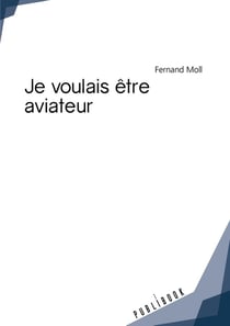 Je voulais etre aviateur