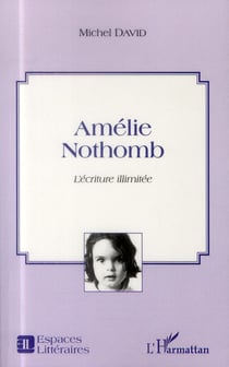 Amélie Nothomb, l'écriture illimitée