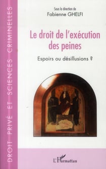Le droit de l'exécution des peines - espoirs ou désillusions ?