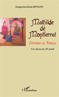 Mathilde de Montferrad, Comtesse de Toscane - une dame du XIe siècle