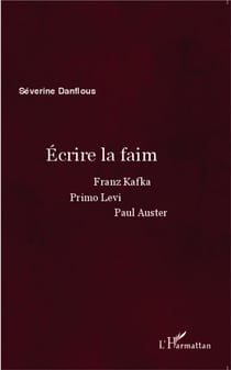 Écrire la faim- Franz Kafka, Primo Lévi, Paul Auster