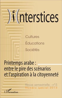 Interstices n.5 : Printemps arabe : entre le pire des scénarios et l'aspiration à la citoyenneté