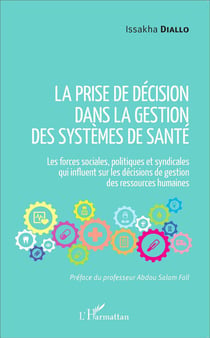 La prise de décision dans la gestion des systèmes de santé - les forces sociales politiques et syndicales qui influent sur les décisions de gestion des ressources humaines