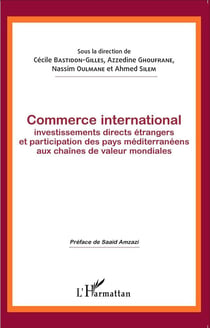 Commerce international - investissements directs étrangers et participation des pays mediterranéens aux chaïnes de valeur mondiales