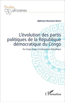 L'évolution des partis politiques de la République démocratique du Congo - du Congo belge à la Deuxième République