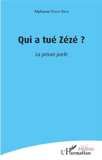 Qui a tué Zézé ? la prison parle