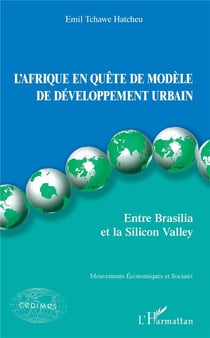 L'Afrique en quête de modèle de développement urbain - entre Brasilia et la Silicon Valley