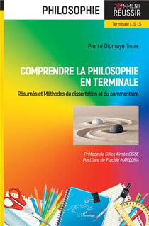 Comprendre la philosophie en terminale - résumés et méthodes de dissertation et du commentaire