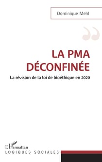La PMA déconfinée - la révision de la loi de bioéthique en 2020
