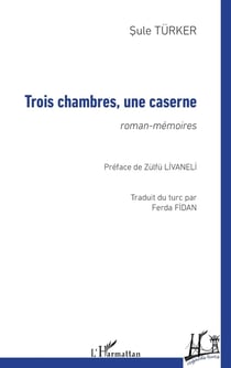Trois chambres, une caserne : roman-mémoires
