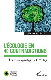 L'écologie en 40 contradictions - à tous les "agnostiques" de l'écologie