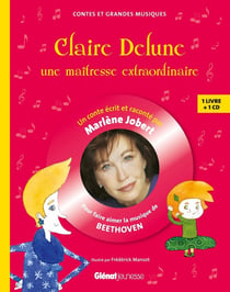 Claire Delune - une maîtresse extraordinaire - pour faire aimer la musique de Beethoven