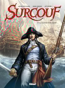 Surcouf Tome 1 : la naissance d'une légende