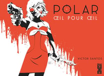 Polar Tome 2 - oeil pour oeil
