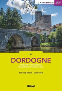 Dordogne - Périgord Noir, Périgord Vert, Périgord Blanc, Périgord Pourpre