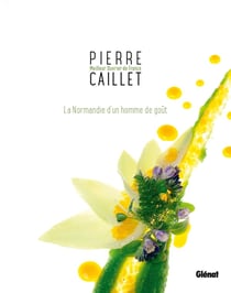Pierre Caillet - la Normandie d'un homme de goût - les recettes du Bec au Cauchois