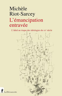 L'Émancipation entravée - L'idéal au risque des idéologies du XXe siècle