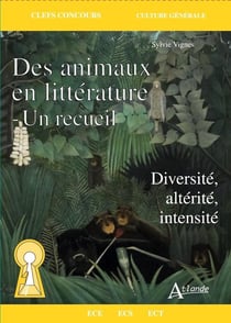Des animaux en littérature - un recueil - diversité, altérité, intensité