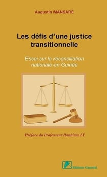 Les défis d'une justice transitionnelle : essai sur la réconciliation nationale en Guinée