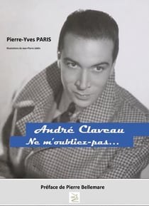 André claveau, ne m'oubliez pas...