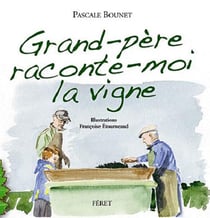 Grand-père, raconte-moi la vigne