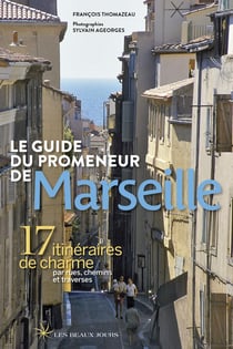 Le guide du promeneur de Marseille (édition 2018)