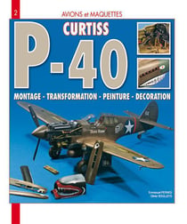 Avions et maquettes : curtiss p-40 - montage, transformation, peinture, décoration