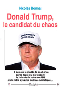 Donald Trump, le candidat du chaos