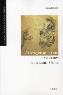 Erotique du deuil au temps de la mort seche. 3 ed