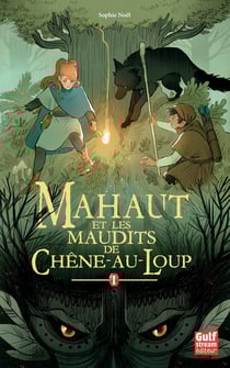 Mahaut Tome 1 - Mahaut et les maudits de Chêne-au-Loup
