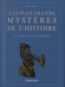 PLUS GRANDS MYSTERES DE L HISTOIRE ET TOUS LEURS SECRETS (LES)