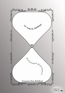 Le coeur imprimé : variations poétiques