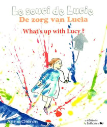 Le souci de Lucie - de zorg van Lucia - what's up with Lucy ?