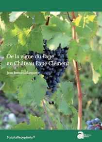 De la vigne du Pape au Château Pape Clément