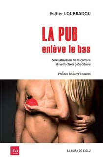 La pub enlève le bas - porno-chic et décence médiatique