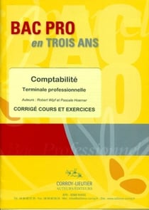 Comptabilité - terminale professionnelle - bac pro en trois ans - corrigé, cours et exercices - pochette